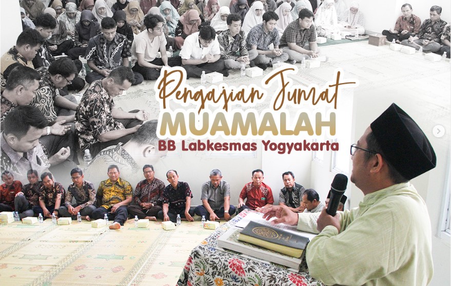 Pengajian Rutin Jumat Minggu Pertama Pengawai BB Labkesmas Yogyakarta dengan Tema "Muamalah"